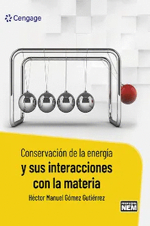 CONSERVACION DE LA ENERGIA Y SUS INTERACCIONES CON LA MATERIA NEM