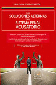 SOLUCIONES ALTERNAS EN EL SISTEMA PENAL ACUSATORIO