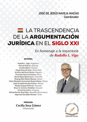LA TRASCENDENCIA DE LA ARGUMENTACION JURIDICA EN EL SIGLO XXI