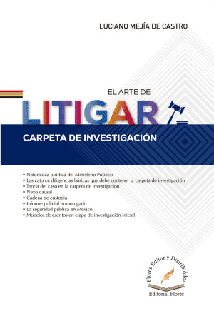 EL ARTE DE LITIGAR CARPETA DE INVESTIGACION