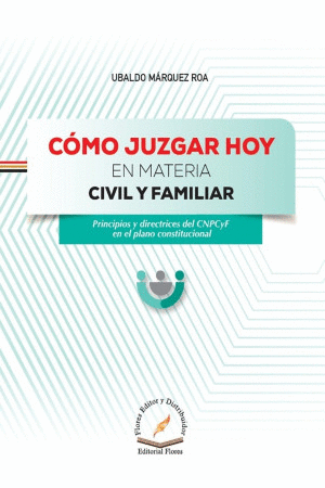 COMO JUZGAR HOY EN MATERIA CIVIL Y FAMILIAR