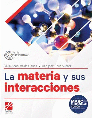 LA MATERIA Y SUS INTERACCIONES (PERSPECTIVAS)