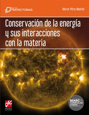 CONSERVACION DE LA ENERGIA Y SUS INTERACCIONES CON LA MATERIA (TRAYECTORIAS)