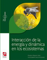 INTERACCION DE LA ENERGIA Y DINAMICA EN LOS ECOSISTEMAS