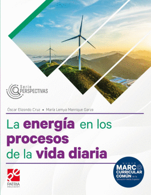 LA ENERGIA EN LOS PROCESOS DE LA VIDA DIARIA (PERSPECTIVAS)
