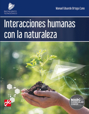 INTERACCIONES HUMANAS CON LA NATURALEZA  (BACHILLERATO TECNOLOGICO)