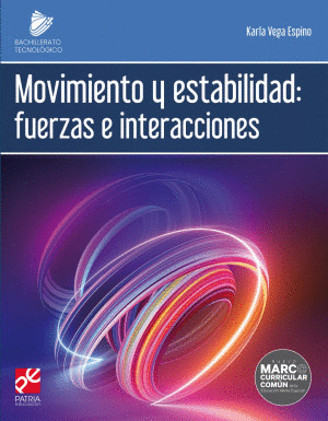 MOVIMIENTO Y ESTABILIDAD FUERZAS E INTERACCIONES    (BACHILLERATO TECNOLOGICO)