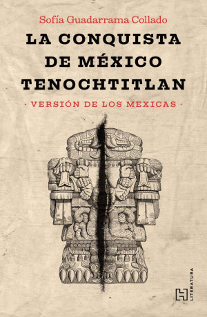 LA CONQUISTA DE MEXICO TENOCHTITLAN