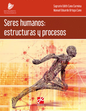 SERES HUMANOS: ESTRUCTURAS Y PROCESOS  (BACHILLERATO TECNOLOGICO)
