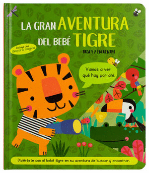 LA GRAN AVENTURA DEL BEBE TIGRE (PASTA DURA)