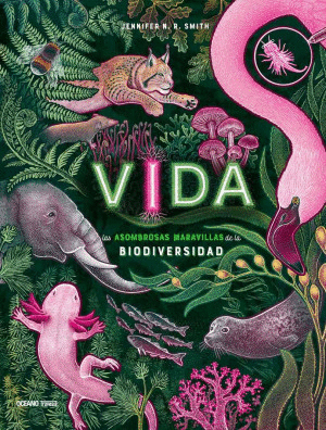 VIDA LAS ASOMBROSAS MARAVILLAS DE LA BIODIVERSIDAD