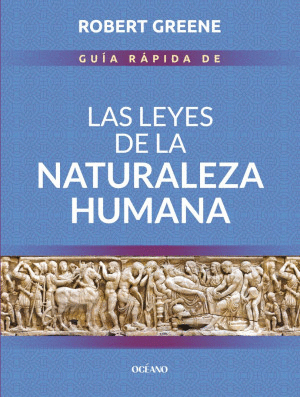 GUIA RAPIDA DE LAS LEYES DE LA NATURALEZA HUMANA