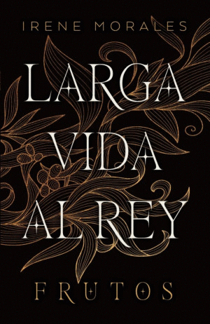 LARGA VIDA AL REY   FRUTOS    LIBRO 3