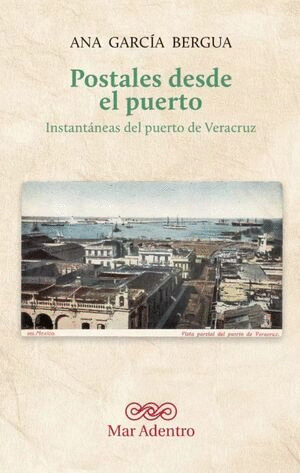 POSTALES DESDE EL PUERTO. INSTANTANEAS DEL PUERTO DE VERACRUZ