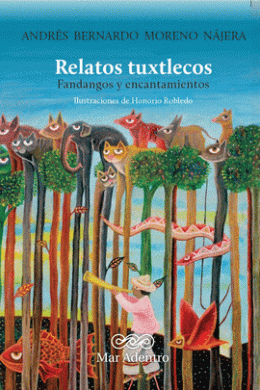 RELATOS TUXTLECOS. FANDANGOS Y ENCANTAMIENTOS