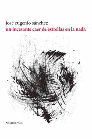 UN INCESANTE CAER DE ESTRELLAS EN LA NADA