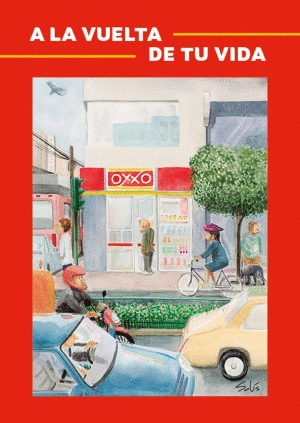 A LA VUELTA DE TU VIDA - OXXO