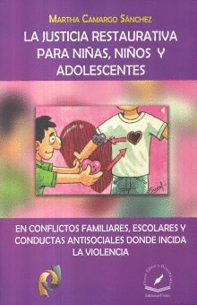 JUSTICIA RESTAURATIVA PARA NI�AS NI�OS Y ADOLESCENTES LA