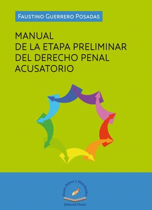 MANUAL DE LA ETAPA PRELIMINAR DEL DERECHO PENAL ACUSATORIO