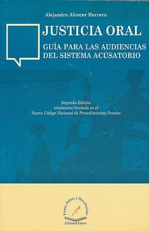 JUSTICIA ORAL GUIA PARA LAS AUDIENCIAS DEL SISTEMA ACUSATORIO