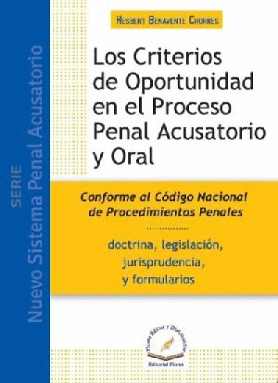 CRITERIOS DE OPORTUNIDAD EN EL PROCESO PENAL ACUSATORIO Y ORAL LOS