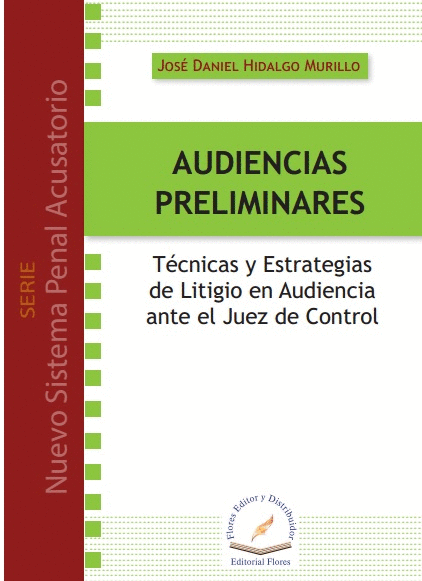 AUDIENCIAS PRELIMINARES TECNICAS Y ESTRATEGIAS DE LITIGIO