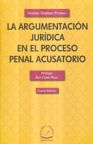 LA ARGUMENTACION JURIDICA EN EL PROCESO PENAL ACUSATORIO