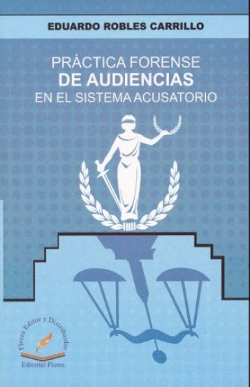 PRACTICA FORENSE DE AUDIENCIAS EN EL SISTEMA ACUSATORIO