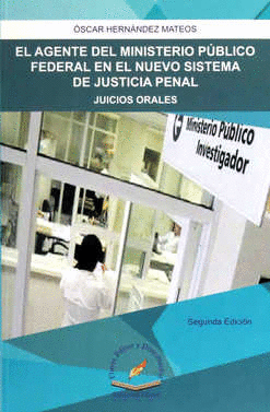AGENTE DEL MINISTERIO PUBLICO FEDERAL EN EL NUEVO SISTEMA DE JUSTICIA PENAL
