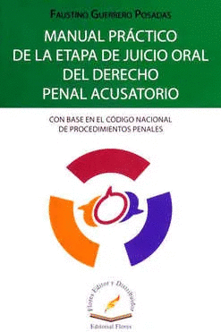 MANUAL PRACTICO DE LA ETAPA DE JUICIO ORAL DEL DERECHO PENAL ACUSATORIO