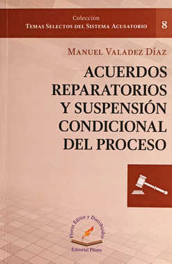 ACUERDOS REPARATORIOS Y SUSPENSION CONDICIONAL DEL PROCESO