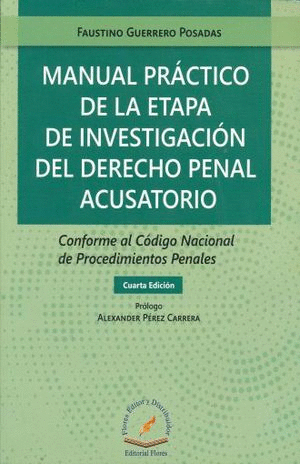 MANUAL PRACTICO DE LA ETAPA DE INVESTIGACION DEL DERECHO PENAL ACUSATORIO