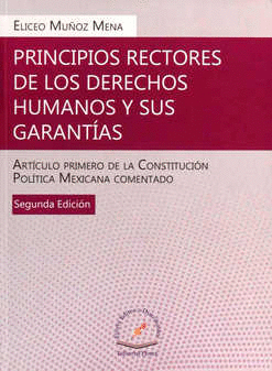 PRINCIPIOS RECTORES DE LOS DERECHOS HUMANOS Y SUS GARANTIAS