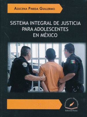 SISTEMA INTEGRAL DE JUSTICIA PARA ADOLESCENTES EN MEXICO