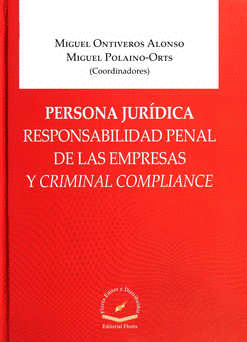 PERSONA JURIDICA RESPONSABILIDAD PENAL DE LAS EMPRESAS Y CRIMINAL COMPLIANCE