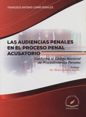 LAS AUDIENCIAS PENALES EN EL PROCESO PENAL ACUSATORIO