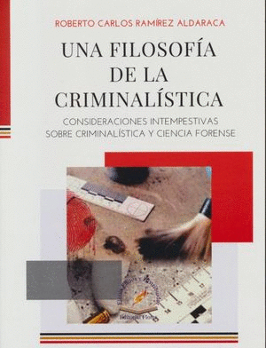 UNA FILOSOFIA DE LA CRIMINALISTICA