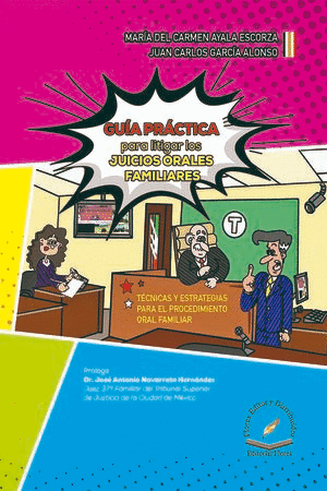 GUIA PRACTICA PARA LITIGAR LOS JUICIOS ORALES FAMILIARES LOS