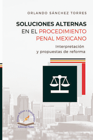 SOLUCIONES ALTERNAS EN EL PROCEDIMIENTO PENAL MEXICANO