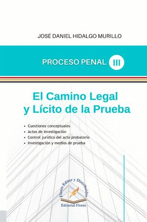 CAMINO LEGAL Y LICITO DE LA PRUEBA