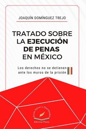 TRATADO SOBRE LA EJECUCION DE PENAS EN MEXICO
