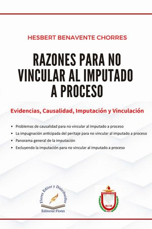 RAZONES PARA NO VINCULAR AL IMPUTADO A PROCESO