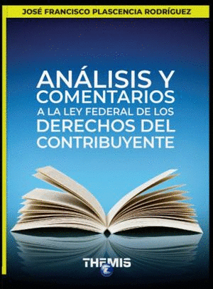 ANALISIS Y COMENTARIOS A LA LEY DE LOS DERECHOS DEL CONTRIBUYENTE