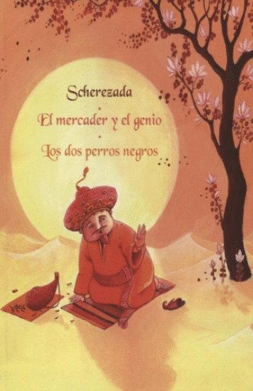 SCHEREZADA / EL MERCADER Y EL GENIO / LOS DOS PERROS NEGROS
