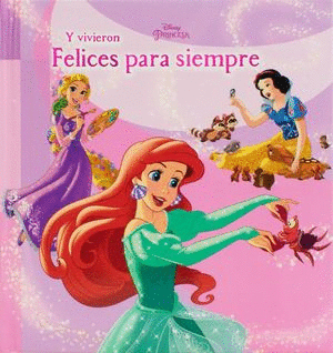 DISNEY PRINCESA Y VIVIERON FELICES PARA SIEMPRE (PASTA DURA)