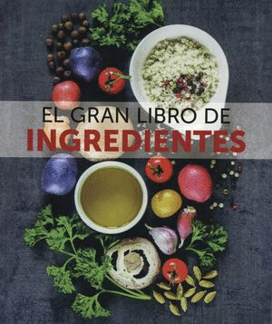 EL GRAN LIBRO DE LOS INGREDIENTES