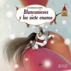 MIS CUENTOS BLANCANIEVES Y LOS SIETE ENANOS