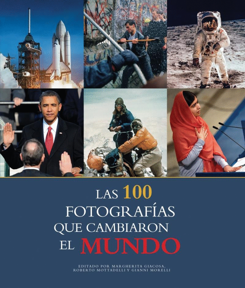 100 FOTOGRAFIAS QUE CAMBIARON AL MUNDO LAS (PASTA DURA)
