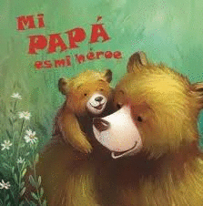 MI PAPA ES MI HEROE