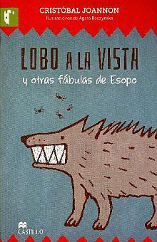 LOBO A LA VISTA Y OTRAS FABULAS DE ESOPO   +8 AOS